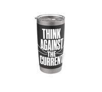 Think Against THE Current Independent Thought Contrarian Stainless Steel Insulated Tumbler