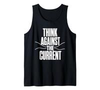 Think Against THE Current Independent Thought Contrarian Tank Top