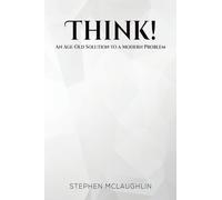 Think!: An Age-Old Solution to a Modern Problem
