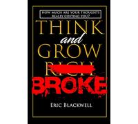 Think and Grow Broke: How Much Are Your Thoughts Really Costing You?