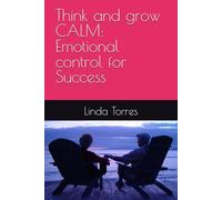 Think and grow CALM: Emotional control for Success
