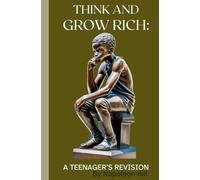 Think and Grow Rich: A Teenager's Revision (Annotated)
