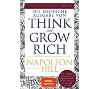 Think and Grow Rich - Deutsche Ausgabe: Die ung, Hill Paperback Paperback.