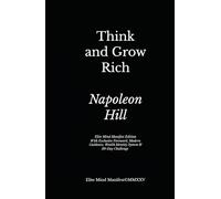 Think and Grow Rich: Elite Mind Manifest™ Edition - With Exclusive Foreword, Modern Guidance, Wealth Identity System & 30-Day Challenge