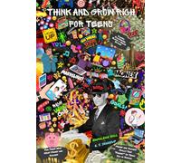 Think and Grow Rich For Teens - Money and Success Skills They “Forget” to Teach You in School: For Teens Who Want Money and Success - Classic Illustrated Black & White Edition