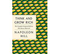 Think and Grow Rich: The Complete Original Edition Plus Bonus Material: (A GPS Guide to Life) (GPS Guides to Life)