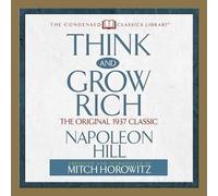 Think and Grow Rich: The Original 1937 Classic (Condensed Classics Library)