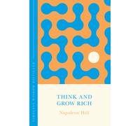 Think and Grow Rich : Timeless Wisdom Distilled