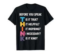 Think Before Speak Inspirational Kindness Motivational T-Shirt