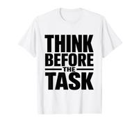 Think Before the Task Workplace Safety Culture Campaign Gift Value Graphic T-Shirt