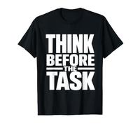 Think Before the Task Workplace Safety Culture Campaign Gift Value Graphic T-Shirt