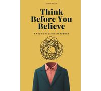 Think Before You Believe: A Fact-Checking Handbook