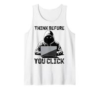 Think before you click - Cybersecurity Professional IT Guys Tank Top