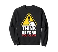 Think Before You Click Online Safety Warning Cursor Sweatshirt