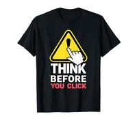 Think Before You Click Online Safety Warning Cursor T-Shirt