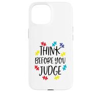 Think Before You Judge Autism Awareness Jigsaw Puzzle Pieces Case for iPhone 15