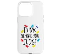 Think Before You Judge Autism Awareness Jigsaw Puzzle Pieces Case for iPhone 15 Pro Max