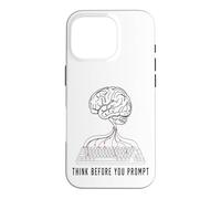 Think Before You Prompt AI Engineer Case for iPhone 16 Pro