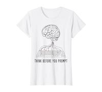 Think Before You Prompt AI Engineer Value Graphic T-Shirt, Women, White, XL