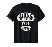 Think Before You Speak Minimalist Mindfulness Quote T-Shirt