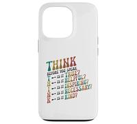 THINK Before You Speak Teacher Kindness Case for iPhone 13 Pro