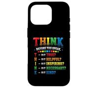THINK Before You Speak Teacher Kindness Case for iPhone 16 Pro