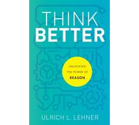Think Better - Unlocking the Power of Reason