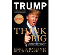Think Big: Make it happen in business and life