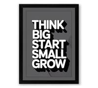 Think Big Start Small Grow Typography Framed Wall Art Print A1 (84.1×59.4cm) Black, Wall Decor for Living Room, Bedroom, Office & Home, Ready to Hang, Art Gift