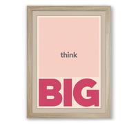 Think Big Typography Framed Wall Art Print A1 (84.1×59.4cm) Oak, Wall Decor for Living Room, Bedroom, Office & Home, Ready to Hang, Art Gift