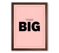 Think Big Typography Framed Wall Art Print A3 (42×29.7cm) Walnut, Wall Decor for Living Room, Bedroom, Office & Home, Ready to Hang, Art Gift