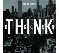 Think Bigger by Cosmo Jarvis