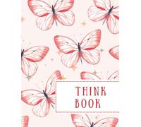 Think Book: Write Freely. Think Boldly. Dream Wildly."