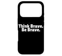 Think Brave Be Brave is Positive Leader is a Self Starter Case for iPhone 17 Pro