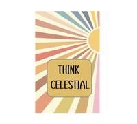 Think Celestial Journal: Lined LDS Notebook/ Boho Sun with rays cover design/ Young Women/ Young Men/ Youth/ Missionaries/ Adults/ General Conference/ Gift