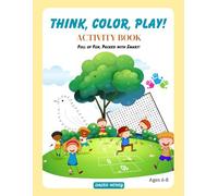 Think, Color, Play Activity Book: Full of Fun, Packed with Smart