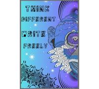 Think Different, Write Freely - Creative Notebook for Original Minds: A beautiful lined journal for dreamers, artists, and free thinkers.