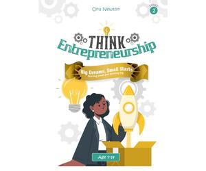 Think Entrepreneurship for Kids Series 2: Big Dreams, Small Starts - Starting Small and Thinking Big