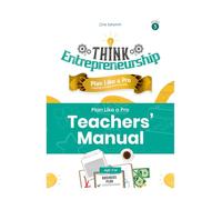 Think Entrepreneurship for Kids Series 5: Plan Like a Pro - Creating a Simple Business Plan | Teacher's Manual