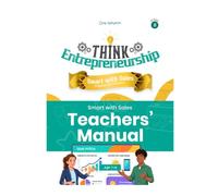Think Entrepreneurship Series 8: Smart with Sales - Engaging with Customers | Teacher's Manual