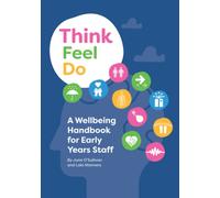 Think Feel Do: A Wellbeing Handbook for Early Years Staff
