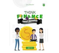 Think Finance for Kids Series 2: Smart Spending: Making Wise Choices with Your Money