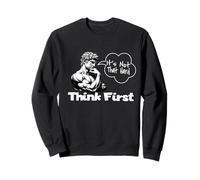 Think First It's Not That Hard Motivational Satire Sweatshirt