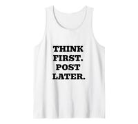 Think First Post Later Tank Top