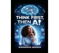 Think First, Then AI
