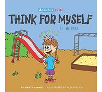 Think for Myself At the Park: Holistic Thinking Kids: 3