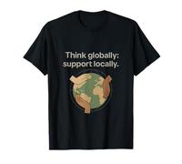 Think Globally Support Locally Community Pride Design T-Shirt