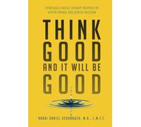 Think Good and It Will Be Good: Spiritually-Based Therapy Inspired by Viktor Frankl and Jewish Wisdom