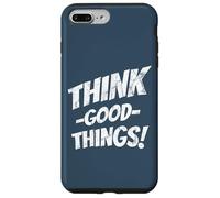 Think Good Things | Optimism Motivates Positive Inspiration Case for iPhone 7 Plus/8 Plus