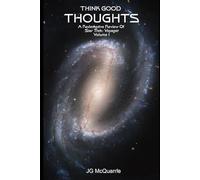 Think Good Thoughts (A Redemptive Review Of Star Trek: Voyager)
